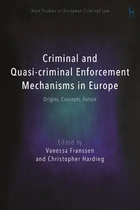 Franssen / Harding | Criminal and Quasi-criminal Enforcement Mechanisms in Europe | Buch | 978-1-5099-3286-3 | sack.de