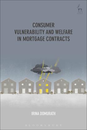 Domurath |  Consumer Vulnerability and Welfare in Mortgage Contracts | Buch |  Sack Fachmedien