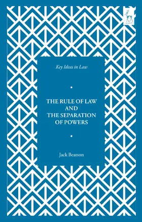 Beatson |  Key Ideas in Law: The Rule of Law and the Separation of Powers | Buch |  Sack Fachmedien