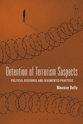 Duffy |  Detention of Terrorism Suspects: Political Discourse and Fragmented Practices | Buch |  Sack Fachmedien