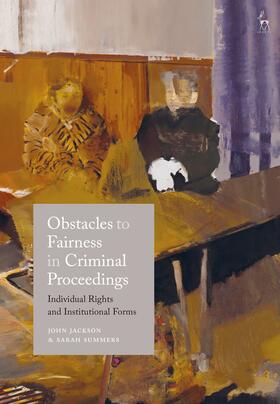 Jackson / Summers |  Obstacles to Fairness in Criminal Proceedings: Individual Rights and Institutional Forms | Buch |  Sack Fachmedien