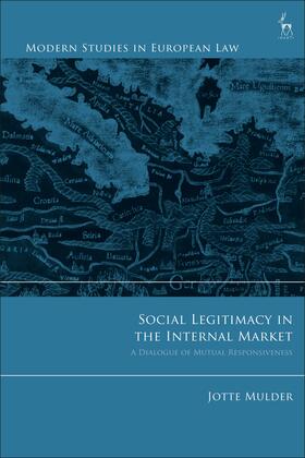 Mulder |  Social Legitimacy in the Internal Market: A Dialogue of Mutual Responsiveness | Buch |  Sack Fachmedien