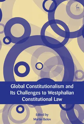 Belov |  Global Constitutionalism and Its Challenges to Westphalian Constitutional Law | Buch |  Sack Fachmedien