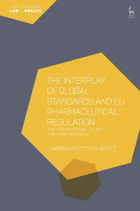 Röttger-Wirtz |  The Interplay of Global Standards and EU Pharmaceutical Regulation | Buch |  Sack Fachmedien