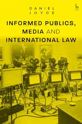 Joyce |  Informed Publics, Media and International Law | Buch |  Sack Fachmedien