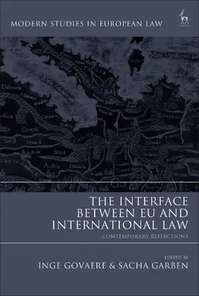 Govaere / Garben | The Interface Between EU and International Law | Buch | 978-1-5099-4610-5 | sack.de