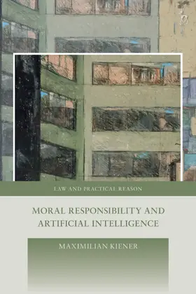 Kiener / Pavlakos |  Moral Responsibility and Artificial Intelligence | Buch |  Sack Fachmedien