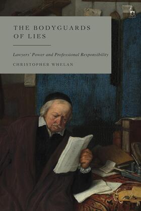 Whelan |  The Bodyguards of Lies: Lawyers' Power and Professional Responsibility | Buch |  Sack Fachmedien