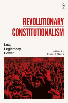 Albert |  Revolutionary Constitutionalism: Law, Legitimacy, Power | Buch |  Sack Fachmedien
