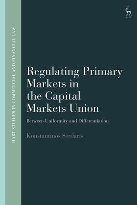 Serdaris / Linarelli / Ballell |  Regulating Primary Markets in the Capital Markets Union | Buch |  Sack Fachmedien