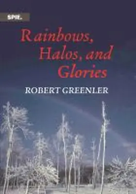  Rainbows, Halos, and Glories | Buch |  Sack Fachmedien