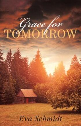Schmidt |  Grace for Tomorrow | eBook | Sack Fachmedien