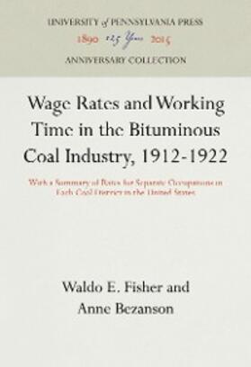 Fisher / Bezanson |  Wage Rates and Working Time in the Bituminous Coal Industry, 1912-1922 | eBook | Sack Fachmedien