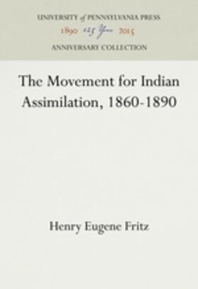 Fritz |  The Movement for Indian Assimilation, 1860-1890 | Buch |  Sack Fachmedien