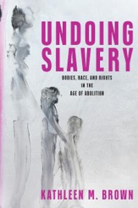 Brown | Undoing Slavery | E-Book | sack.de