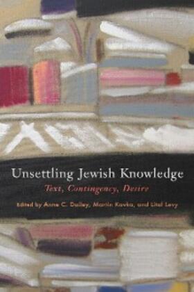 Dailey / Kavka / Levy |  Unsettling Jewish Knowledge | eBook | Sack Fachmedien