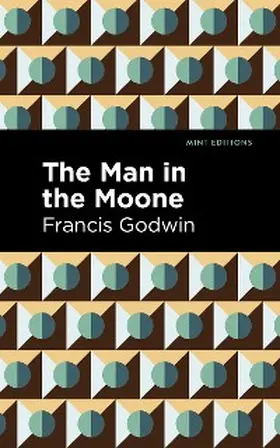 Godwin |  The Man in the Moone | eBook | Sack Fachmedien