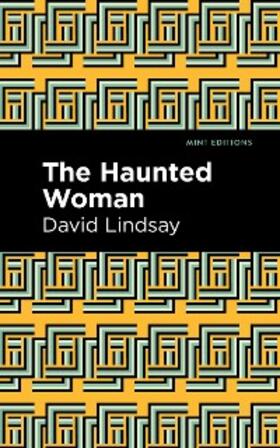 Lindsay |  The Haunted Woman | eBook | Sack Fachmedien