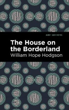 Hodgson |  The House on the Borderland | eBook | Sack Fachmedien