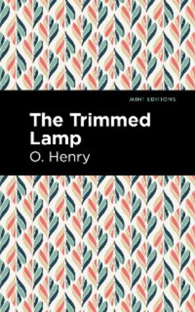 Henry |  The Trimmed Lamp and Other Stories of the Four Million | eBook | Sack Fachmedien