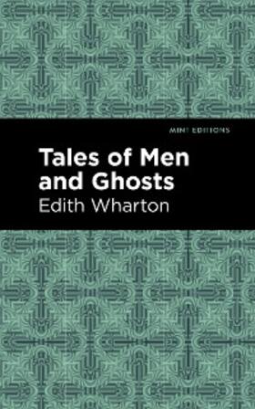 Wharton |  Tales of Men and Ghosts | eBook | Sack Fachmedien