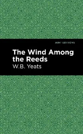 Yeats |  The Wind Among the Reeds | eBook | Sack Fachmedien