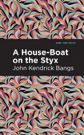 Bangs |  A House-Boat on the Styx | eBook | Sack Fachmedien