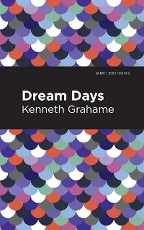 Grahame |  Dream Days | eBook | Sack Fachmedien