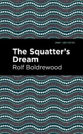 Boldrewood |  The Squatter's Dream | eBook | Sack Fachmedien