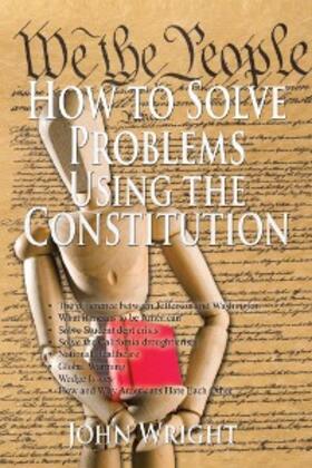 Wright |  How to Solve Problems Using the Constitution | eBook | Sack Fachmedien