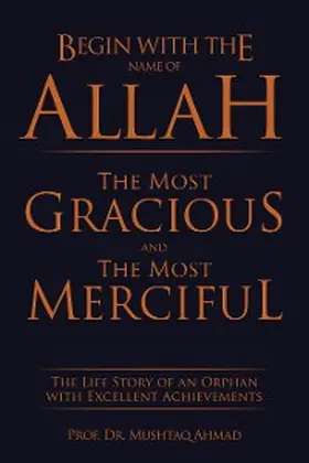 Ahmad |  Begin with the Name of Allah the Most Gracious and the Most Merciful | eBook | Sack Fachmedien