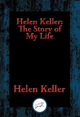 Keller |  Helen Keller: The Story of My Life | eBook | Sack Fachmedien