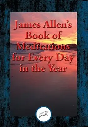 Allen |  James Allen's Book of Meditations for Every Day in the Year | eBook | Sack Fachmedien