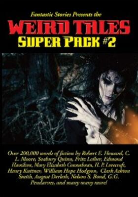 Howard / Morrow / Moore |  Fantastic Stories Presents the Weird Tales Super Pack #2 | eBook | Sack Fachmedien