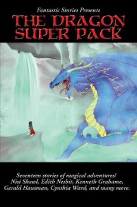 Nesbit / Leen / Wild |  Fantastic Stories Presents The Dragon Super Pack | eBook | Sack Fachmedien