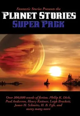 Dick / Smith / Brown |  Fantastic Stories Presents the Planet Stories Super Pack | eBook | Sack Fachmedien