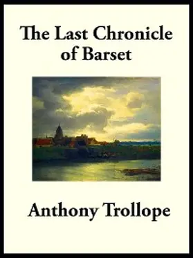 Trollope |  The Last Chronicle of Barset | eBook | Sack Fachmedien