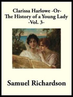 Richardson |  Clarissa Harlowe -or- The History of a Young Lady | eBook | Sack Fachmedien