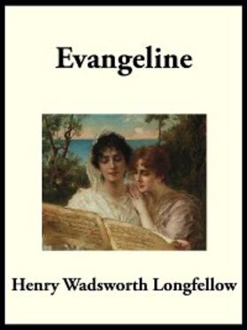 Longfellow |  Evangeline | eBook | Sack Fachmedien