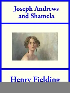 Fielding |  Joseph Andrews and Shamela | eBook | Sack Fachmedien