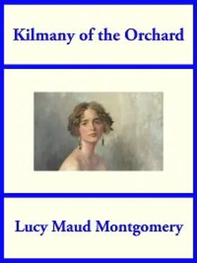 Montgomery |  Kilmeny of the Orchard | eBook | Sack Fachmedien