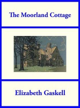 Gaskell |  The Moorland Cottage | eBook | Sack Fachmedien