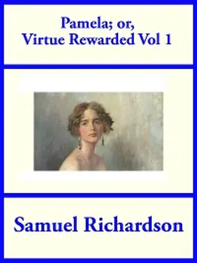 Richardson |  Pamela; or Virtue Rewarded, Volume 1 | eBook | Sack Fachmedien