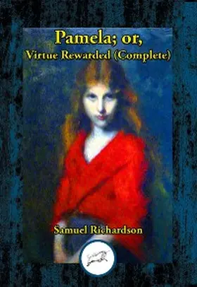 Richardson |  Pamela; or, Virtue Rewarded (Complete) | eBook | Sack Fachmedien