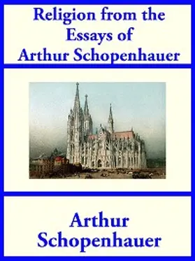 Schopenhauer |  Religion from the Essays of Arthur Schopenhauer | eBook | Sack Fachmedien