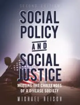 Reisch |  Social Policy and Social Justice: Meeting the Challenges of a Diverse Society | Buch |  Sack Fachmedien