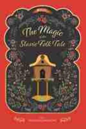 Longinovic |  The Magic of the Slavic Folk Tale | Buch |  Sack Fachmedien