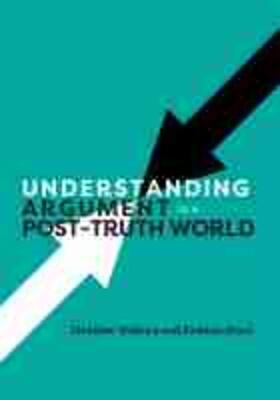 Walters / Stout |  Understanding Argument in a Post-Truth World | Buch |  Sack Fachmedien