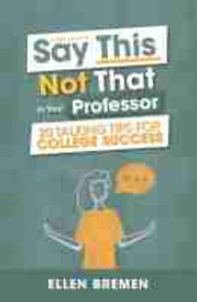 Bremen |  Say This, Not That to Your Professor | Buch |  Sack Fachmedien
