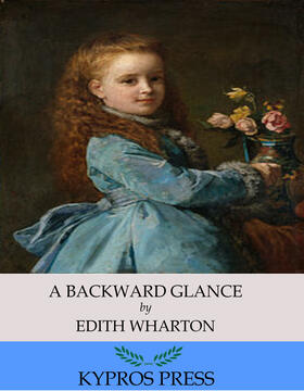 Wharton |  A Backward Glance | eBook | Sack Fachmedien